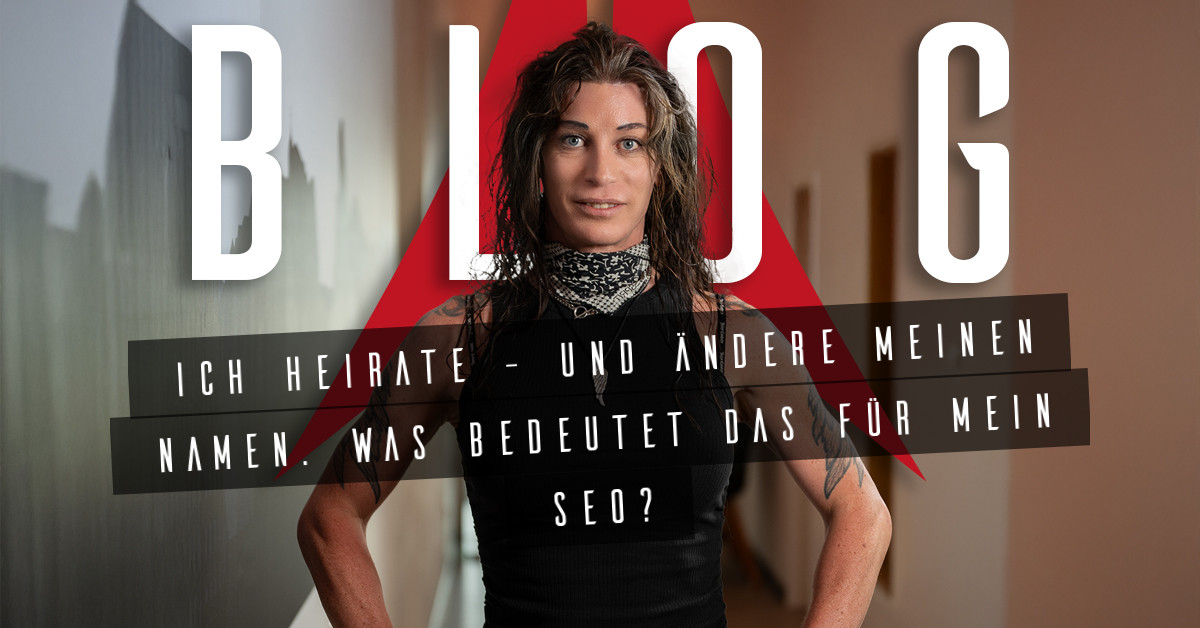 Beitragsbild zu Ich heirate – und ändere meinen Namen. Was bedeutet das für mein SEO?