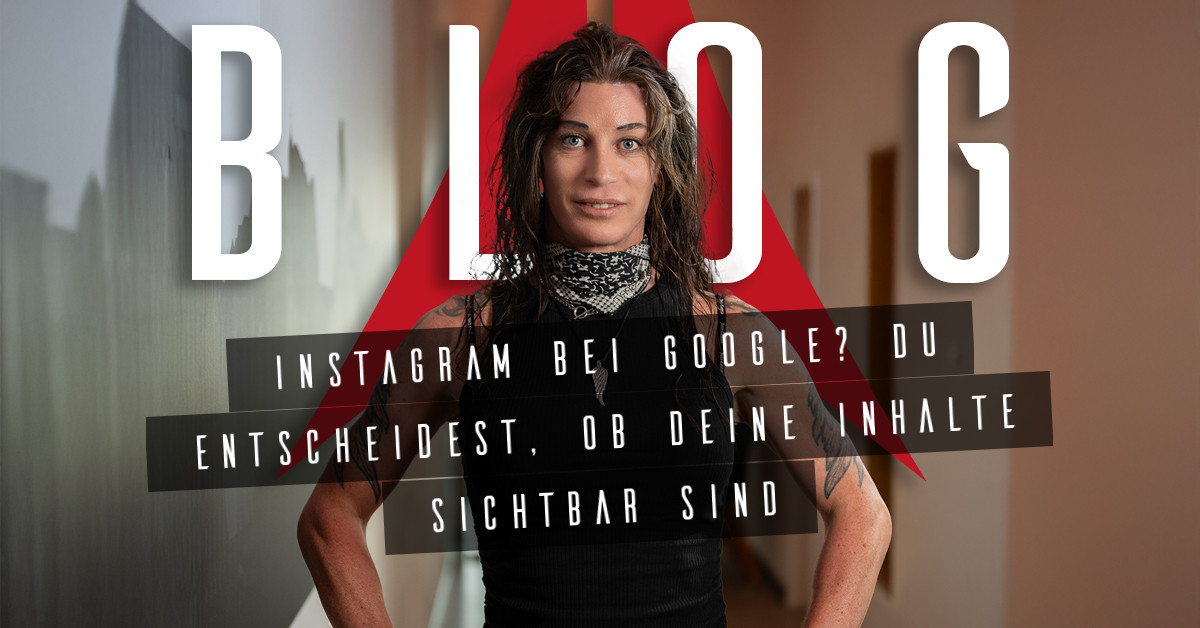 Beitragsbild zu Instagram bei Google? Du entscheidest, ob deine Inhalte sichtbar sind