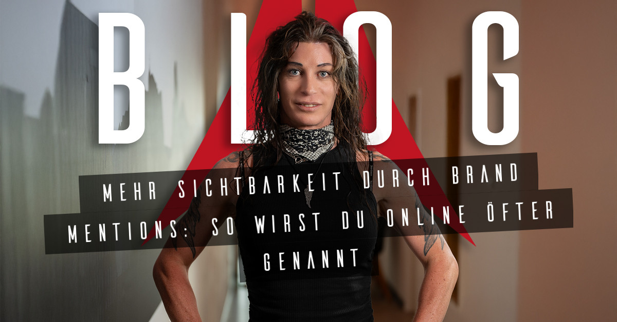 Beitragsbild zu Mehr Sichtbarkeit durch Brand Mentions: So wirst du online öfter genannt